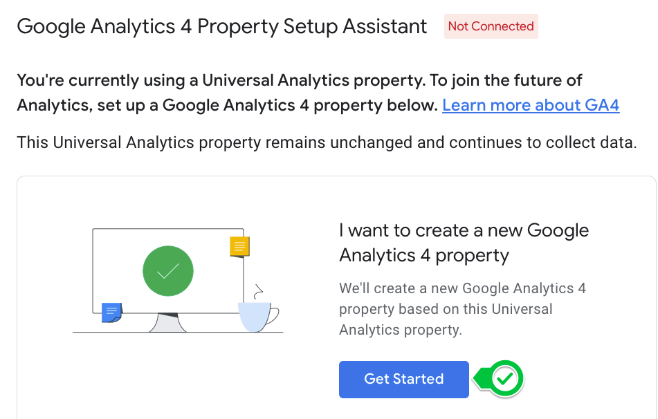 In the Setup Assistant, click I want to create a new Google Analytics 4 property