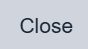 Close button